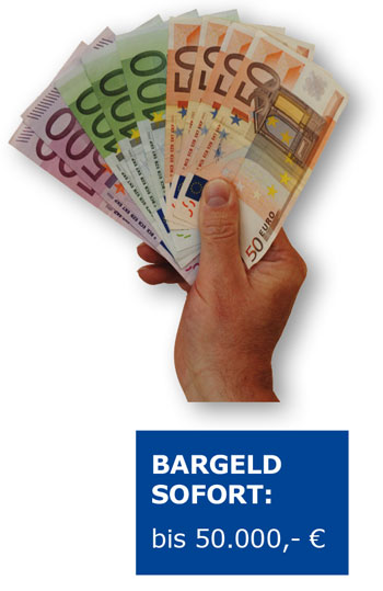 Bargeld Sofort: bis 50.000,- €